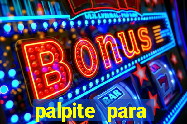 palpite para corujinha de hoje